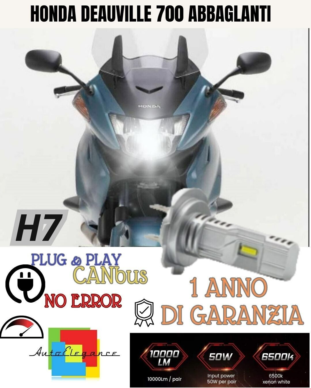 LAMPADA LED H7 6000K 3500 LUMEN CANBUS HONDA DEAUVILLE 700 ABBAGLIANTE NO ERRORE