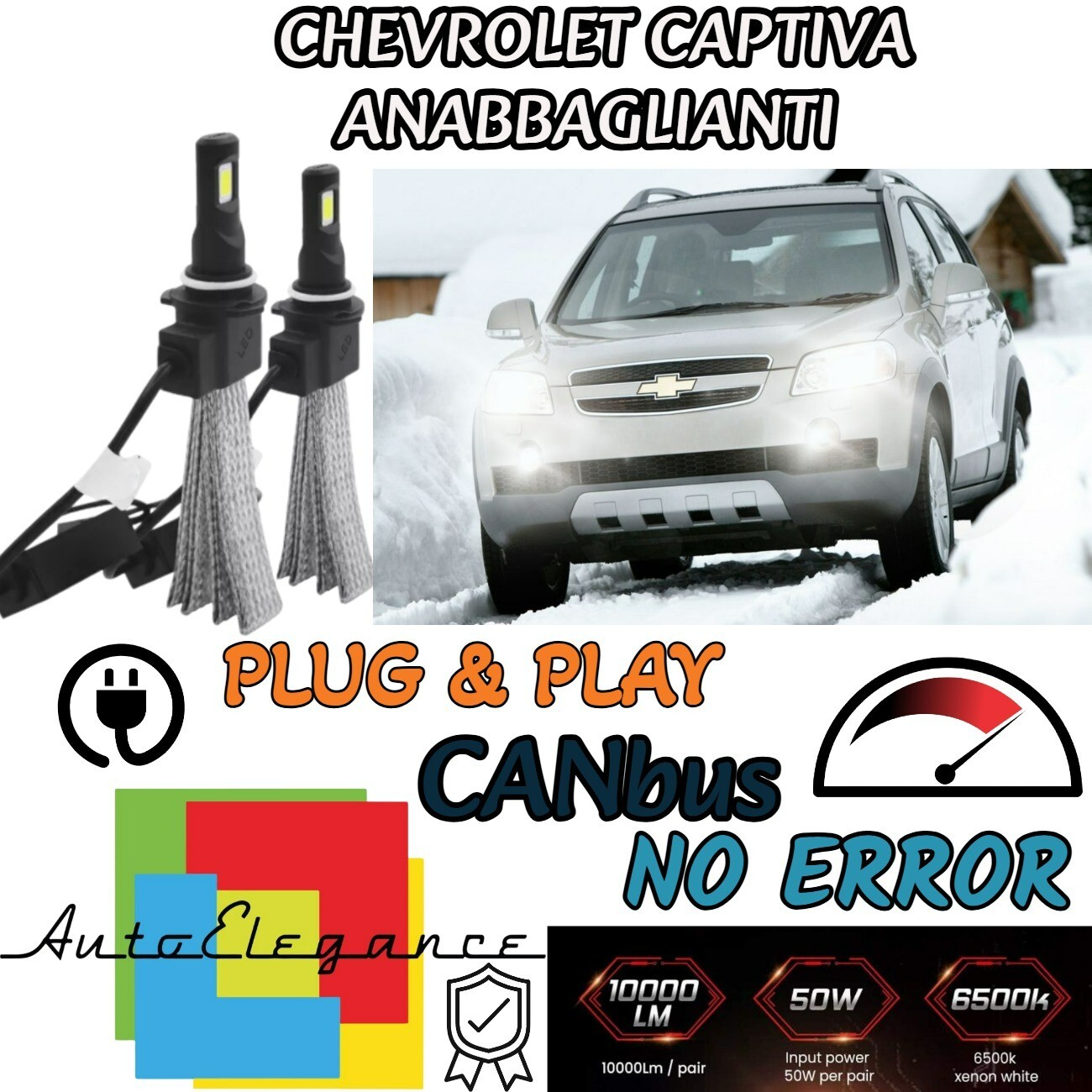 KIT LAMPADE ANABBAGLIANTI LED CHEVROLET CAPTIVA 2006 + LED H7 6000K 6400 LUMEN