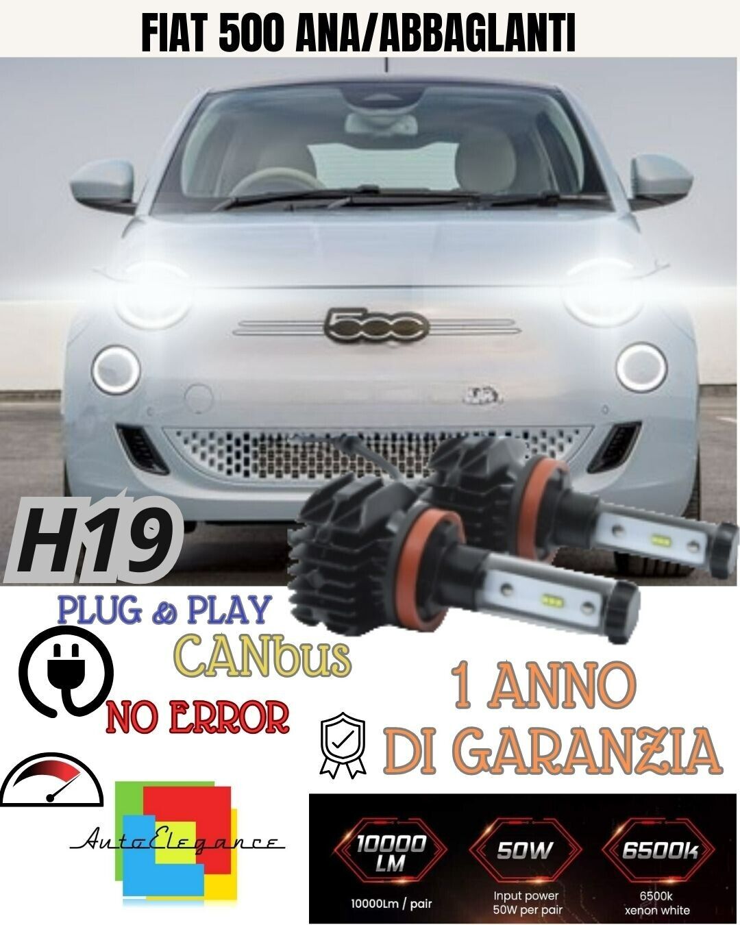 KIT LED H19 FIAT 500E 6000K BIANCO 18000 LUMEN CANBUS ANABBAGLIANTI ABBAGLIANTI