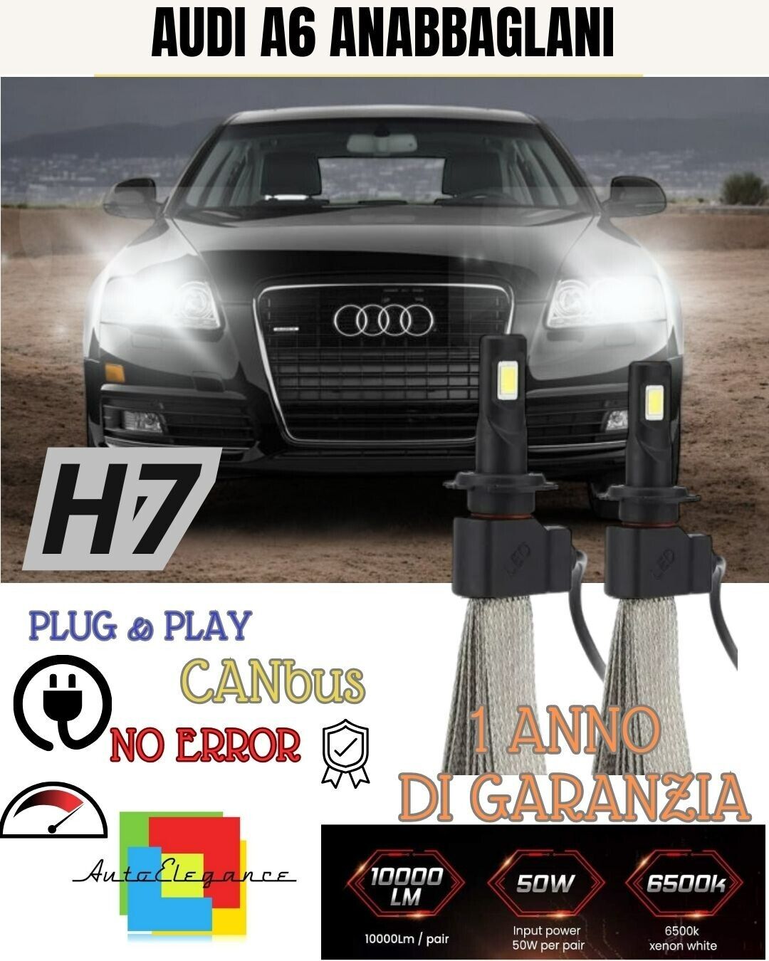 KIT LED H7 AUDI A6 C7 + AVANT 6000K NO AVARIA ANABBAGLIANTI BIANCO 6400 LUMEN