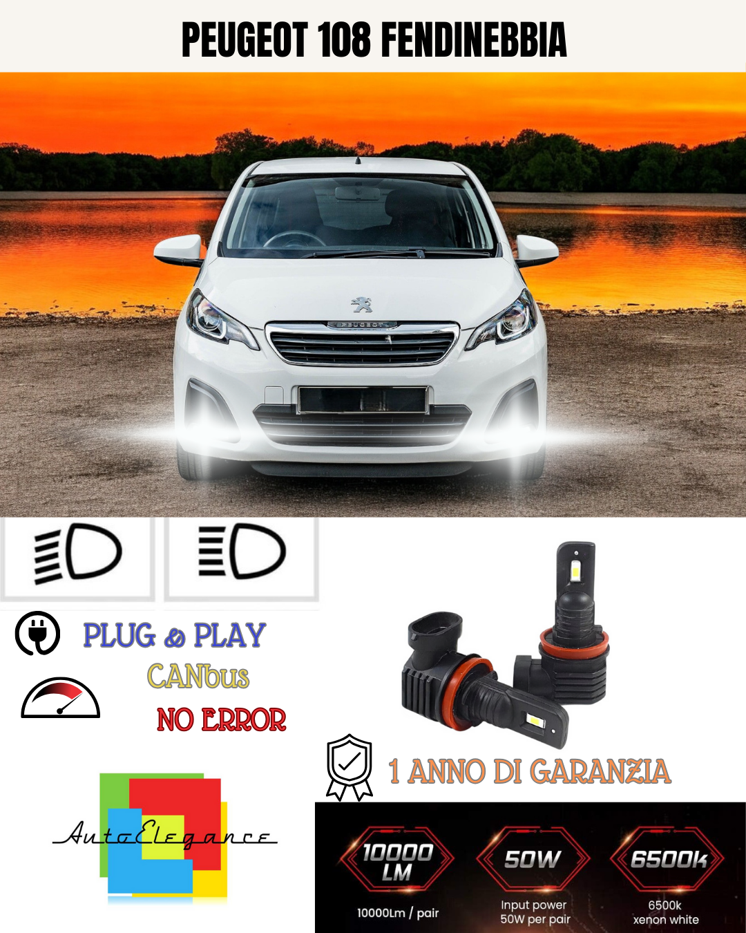 ?KIT LED H16 PEUGEOT 108 6000K BIANCO FENDINEBBIA ?