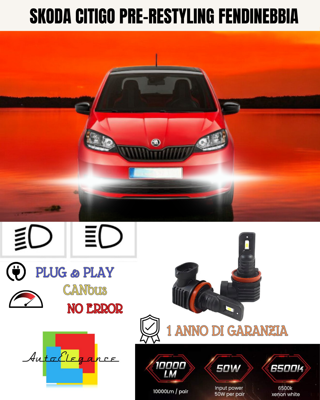 ?KIT LED HB4 SKODA CITIGO PRE-RESTYLING 6000K BIANCO FENDINEBBIA ?