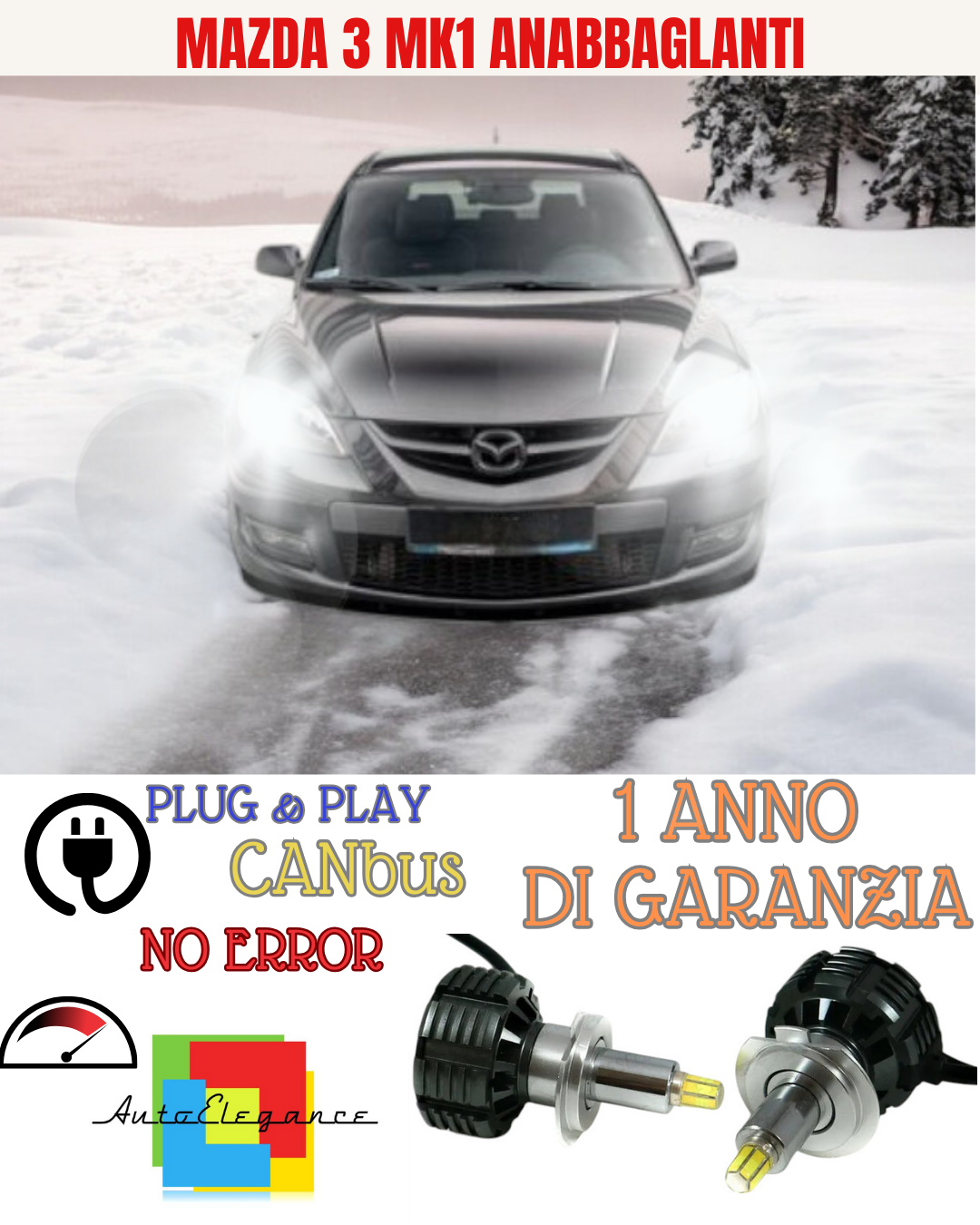 Kit LED ANABBAGLIA H7 6000K LED CANBUS Para Lenticulares 360 MAZDA 3 MK1 I